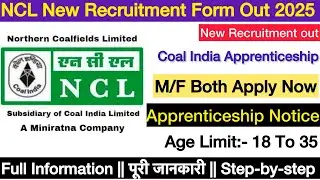 Nort￼hen Coal Limited Recruitment 2025 || Coal India Apprenticeship Application Form Out 2025 