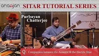Acoustic vs.Electric Sitar | Sitar Tutorial Series | SOI | Purbayan Chatterjee | Ananjan Chakraborty