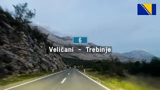Driving in Bosnia and Herzegovina: M6 from Veličani to Trebinje
