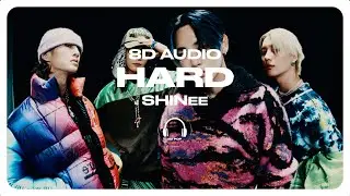SHINee (샤이니) - HARD [8D AUDIO] 🎧USE HEADPHONES🎧