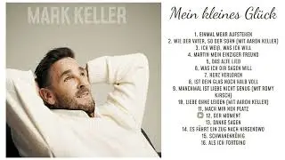 Mark Keller - Mein kleines Glück (Offizieller Albumplayer)