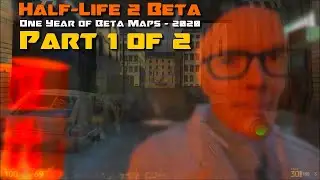 Half-Life 2 Beta - Cut Content - One Year of Beta Maps - 2020 - Clips Compilation - Part 1 of 2