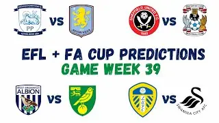 Predictions for Match Week 39 | THE FA CUP QUARTERS FINALS