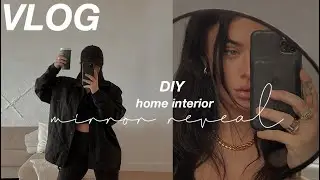 VLOG || DIY aesthetic house decor! || Mirror REVEAL || 