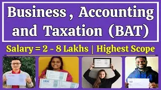 Business Accounting and Taxation (BAT) | Scope and Salary of BAT