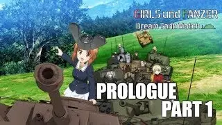 Girls und Panzer: Dream Tank Match [Part 1]: This Cutscene Is How Long!?