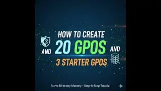 How to Creat 20 GPOs and 3 Starter GPO