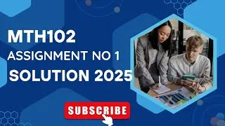 Mth102  assignment no 1 solution 2025