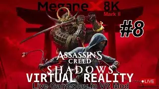 #8 Assassin&rsquo;s Creed Shadows VR Mod / 8K VR Headset / RTX 5090 PC Live Gameplay!