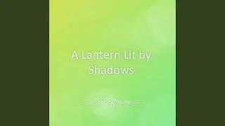 A Lantern Lit by Shadows