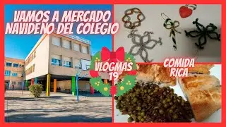 VLOGMAS 19 VAMOS A MERCADO NAVIDEÑO DE EL COLEGIO+COMIDA RICA