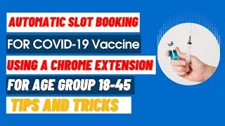 Cowin Automatic Slot Booking Script Tips and Hacks | Cowin Bot Chrome Extension for Laptop