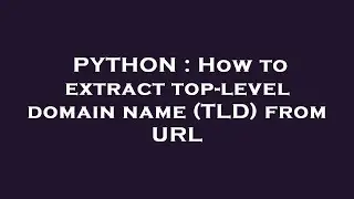 PYTHON : How to extract top-level domain name (TLD) from URL