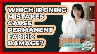 Which Ironing Mistakes Cause Permanent Fabric Damage? - Homekeeping Handbook