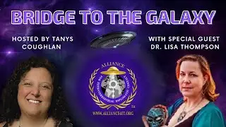 Bridge to the Galaxy With Special Guest Dr  Lisa Thompson
