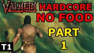 VALHEIM ~ HARDCORE ~ NO FOOD ~ T1 - PART 1