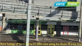 Rare footage of Yarra Trams E1 6045 runs along the Route 70 tram line