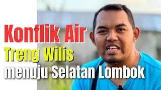 Konflik Air Treng Wilis: Perebutan Sumber Daya Menuju Selatan Lombok Jerowaru
