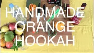 How to make a handmade orange hookah by SHISHAMAN