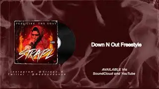 Strapz - Down N Out Freestyle (FLTG)