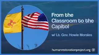 From the Classroom to the Capital: A Conversation w/ New Mexico Lt. Gov. Howie Morales