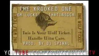 WOLF TICKETS - THE KROOKED ONE, OM LUCKS, THAT1NIGGA