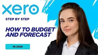 How To Budget and Forecast in Xero in 2026