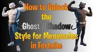 How to Unlock the Shadow / Ghost Style for Meowscles in Fortnite!