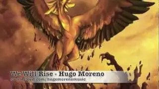 We will Rise - Hugo Moreno (Epic Orchestral/Dramatic)