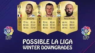 FIFA 18 | POSSIBLE LA LIGA DOWNGRADES | w/ Bale, Benzema & Mascherano