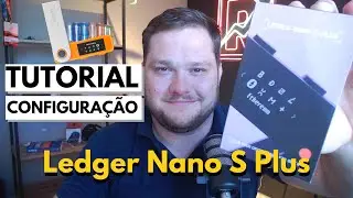 [TUTORIAL] Como configurar a Ledger Nano S Plus do ZERO | HARDWALLET Custo-Benefício