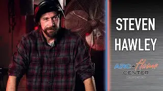 Steve Hawley  | Arc and Flame Center Alumni
