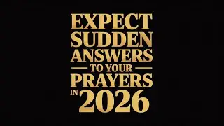 Except Sudden Answers To Your Unanswered Prayers In 2026