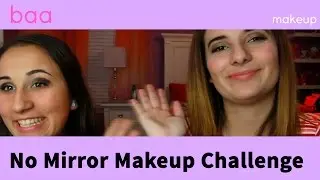 No Mirror Makeup Challenge