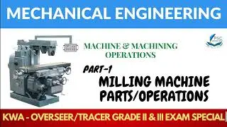 Part 9 - Milling Machine | Machine Tools | Mechanical Engineering