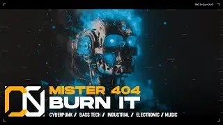 Mister 404 - Burn It [ Midtempo / Dark Cyberpunk Music / Industrial / Darksynth ] Release
