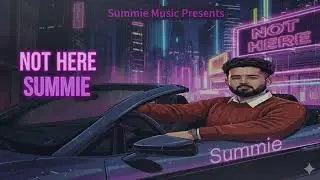 Not Here || Summie || Summie Music || Punjabi Song 2026 