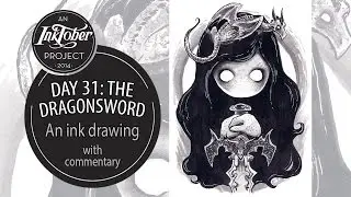 InkTober Day 31: The Dragonsword