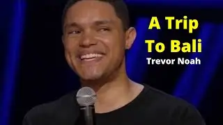 Trevor Noah - Son of Patricia - A trip to Bali