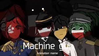 Machine gun| animation meme Countryhumans ft:central powers (READ DESCRIPTION)