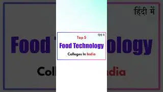 top 5 food technology colleges in india