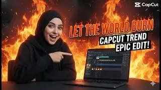 🔥 Viral CapCut Trend - Master the “Let the World Burn” Effect Like a Pro | How to Edit Tutorial