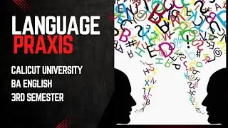 Unit 1 Language praxis/language in action/BA English/3rd semester/Calicut University