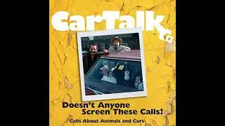 Car Talk: Doesn't Anyone Screen These Calls?: Calls About Animals and Cars Audiobook