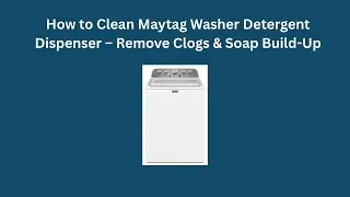 Как почистить дозатор моющего средства в стиральной машине Maytag &ndash; удаление засоров и скопления ...