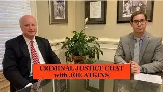 Criminal Justice Chat with Joe Atkins
