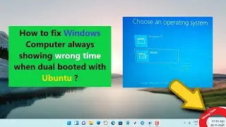 How to fix Windows Computer always showing wrong time when dual booted with Ubuntu ?