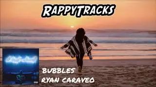 Ryan Caraveo - Bubbles [Lyrics In Description]