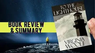 To the Lighthouse by Virginia Woolf: Book Review and Summary