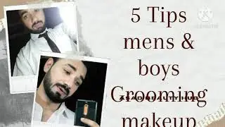 Grooming makeup men's & boys |Pakistan & India| 5easy steps u |grooming Ur self daily basic routine